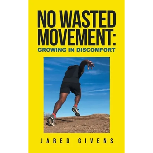 No Wasted Movement: Growing in Discomfort