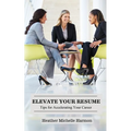 Elevate Your Resume: Tips for Accelerating Your Career