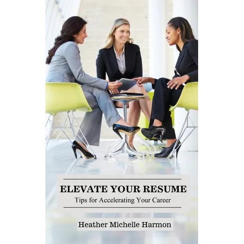 Elevate Your Resume: Tips for Accelerating Your Career