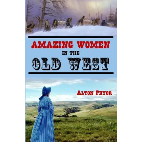 Amazing Women in the Old West