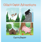 Ollie's Oasis Adventure - Hardcover