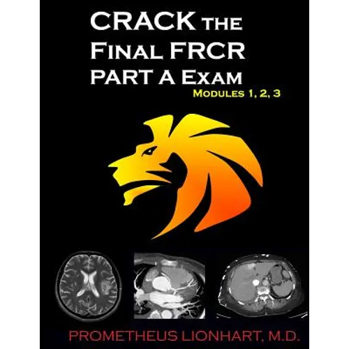 CRACK the Final FRCR PART A Exam - Modules 1, 2, 3