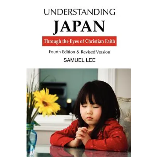 Understanding Japan Through the Eyes of Christian Faith: Fourth Edition & Revised version