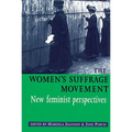 The Women's Suffrage Movement: *New Feminist Perspectives*