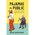 Pajamas in Public and Other Crimes Against Humanity