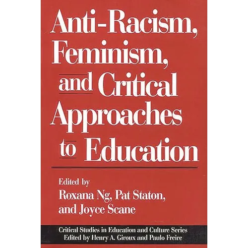 Anti-Racism, Feminism, and Critical Approaches to Education