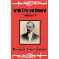 With Fire and Sword (Volume One)