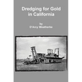 Dredging for Gold in California