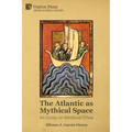 The Atlantic as Mythical Space: An Essay on Medieval Ethea