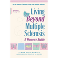 Living Beyond Multiple Sclerosis: A Woman's Guide