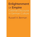Enlightenment or Empire: Colonial Discourse in German Culture