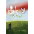 Thirty Seconds in The Kingdom