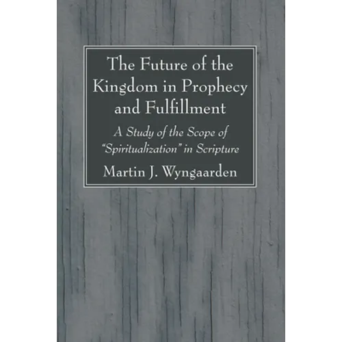 The Future of the Kingdom in Prophecy and Fulfillment