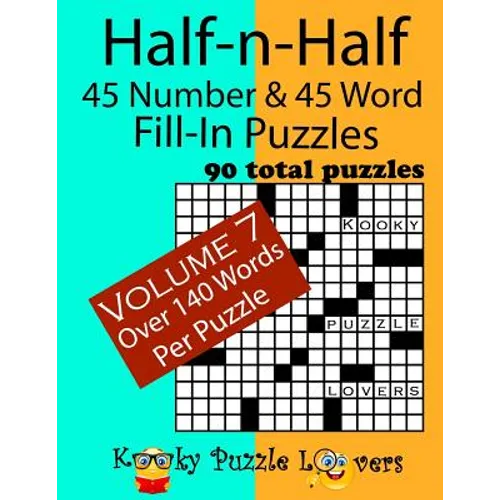 Half-n-Half Fill-In Puzzles, 45 number & 45 Word Fill-In Puzzles, Volume 7