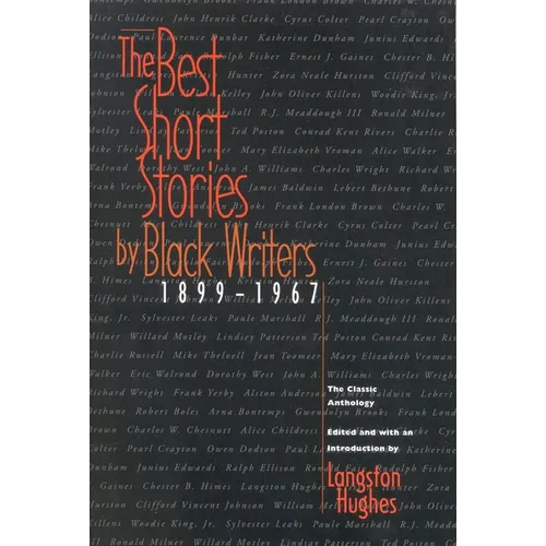 The Best Short Stories by Black Writers: 1899 - 1967