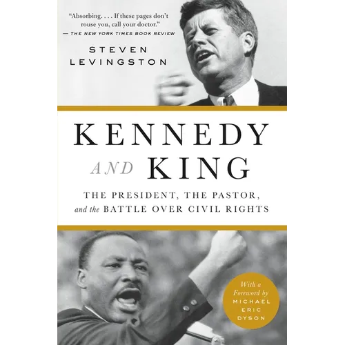 Kennedy and King: The President, the Pastor, and the Battle Over Civil Rights