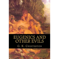 Eugenics and Other Evils