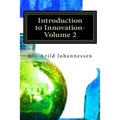 Introduction to Innovation-Volume 2: Innovation & Entrepreneurship