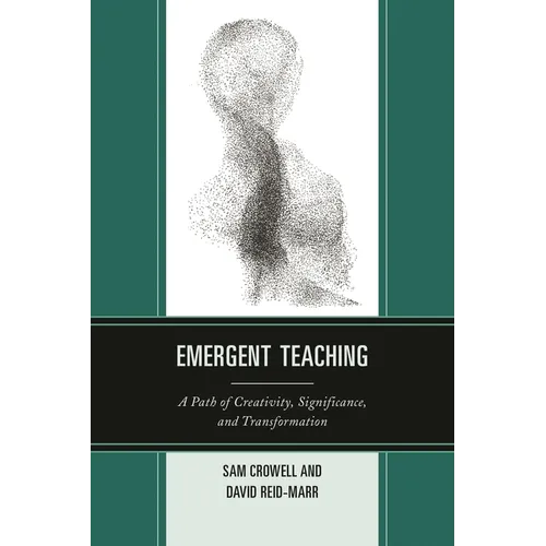 Emergent Teaching: A Path of Creativity, Significance, and Transformation