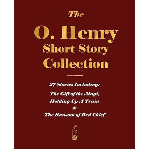 The O. Henry Short Story Collection - Volume I