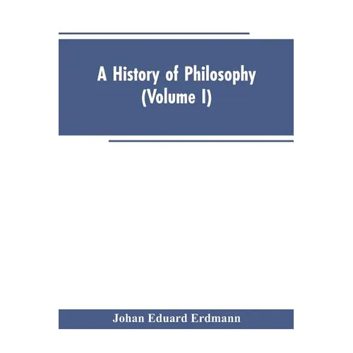 A History of Philosophy (Volume I)