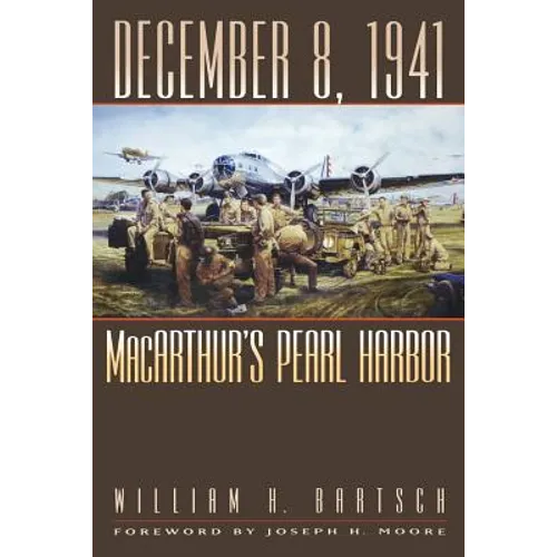 December 8, 1941: Macarthur's Pearl Harbor Volume 87