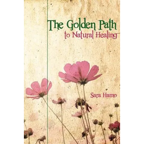The Golden Path to Natural Healing