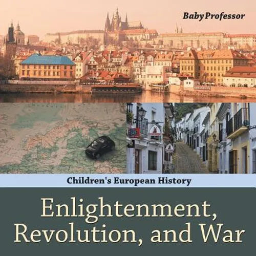 Enlightenment, Revolution, and War Children's European History