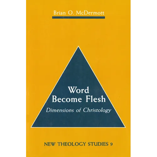 Word Become Flesh: Dimensions of Christology