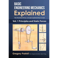 Basic Engineering Mechanics Explained, Volume 1: Principles and Static Forces