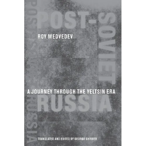 Post-Soviet Russia: A Journey Through the Yeltsin Era
