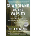 Guardians of the Valley: John Muir and the Friendship That Saved Yosemite