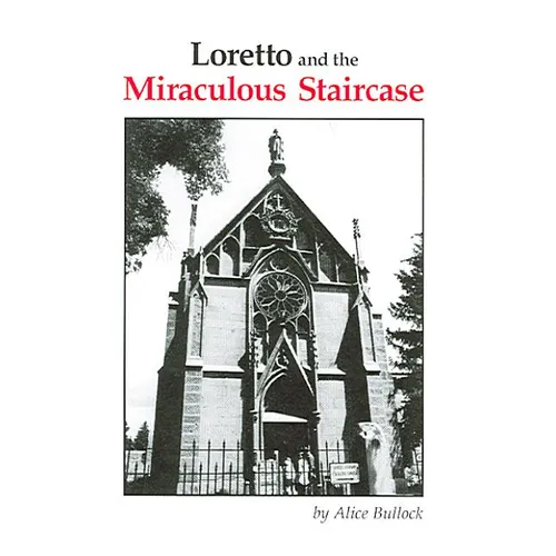Loretto and the Miraculous Staircase