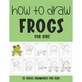 How to Draw Frogs for Kids
