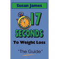 The Guide: 17 Seconds to Weight Loss