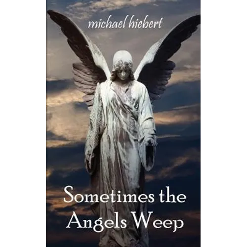 Sometimes the Angels Weep