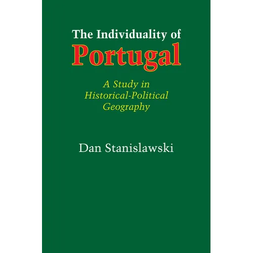 The Individuality of Portugal: A Study in Historical-Political Geography