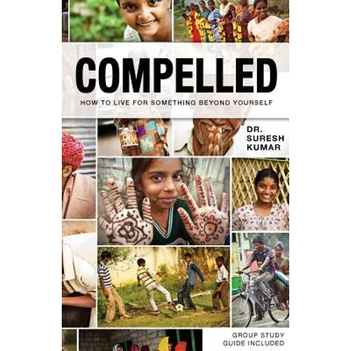 Compelled: How to Live for Something Beyond Yourself
