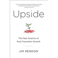 Upside: The New Science of Post-Traumatic Growth