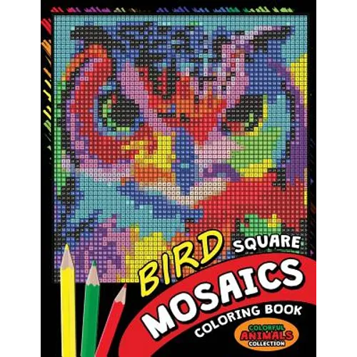 Bird Square Mosaics Coloring Book: Colorful Animals Coloring Pages Color by Number Puzzle