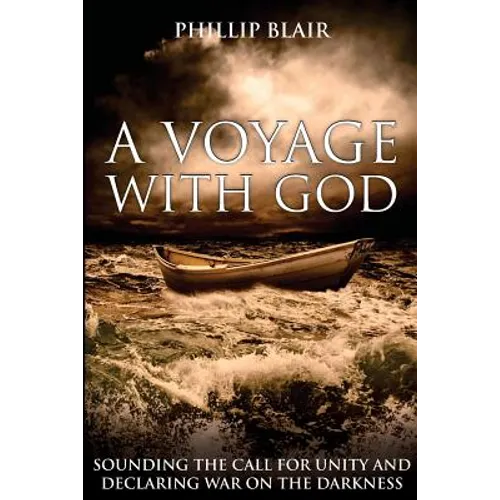A Voyage with God: Sounding the Call for Unity and Declaring War on the Darkness