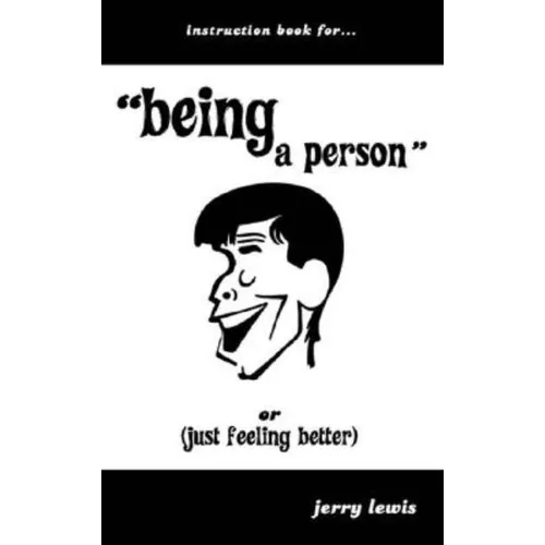 Instruction Book For...Being a Person: Or (Just Feeling Better)