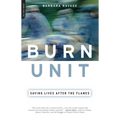 Burn Unit: Saving Lives After the Flames