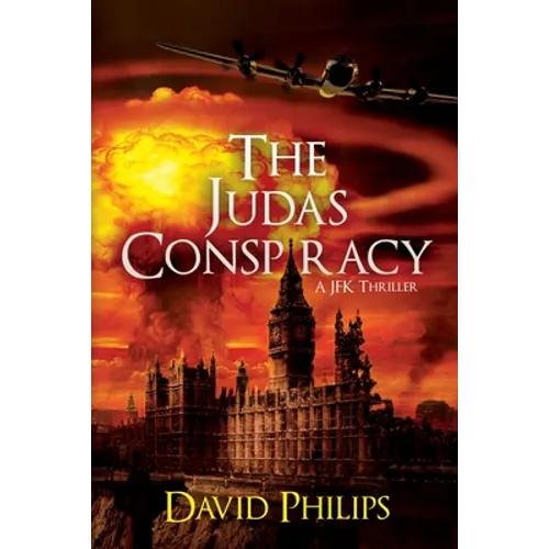 The Judas Conspiracy: A JFK Thriller