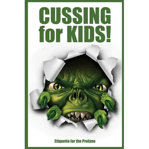 Cussing for Kids!: Etiquette for the Profane