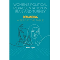 Women's Political Representation in Iran and Turkey: Demanding a Seat at the Table