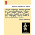 Festive Gathering of the Early Settlers and Present Inhabitants of the Town of Virgil, Cortland County, N.Y. Held ... on Thursday, the 25th Day of Aug