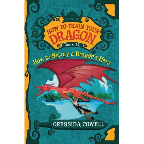 How to Train Your Dragon: How to Betray a Dragon's Hero