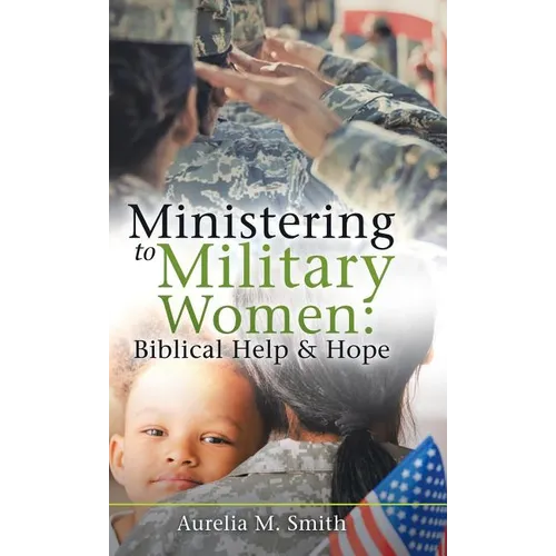 Ministering to Military Women: Biblical Help & Hope