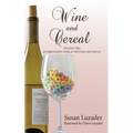 Wine and Cereal: An Irreverent Look at Sixtyish and Single